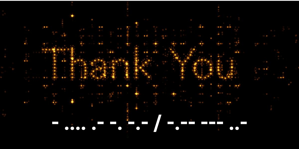 Thank You in Morse Code