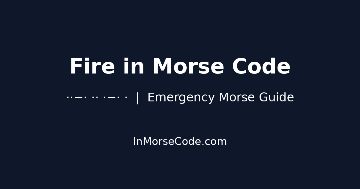 Fire in Morse Code