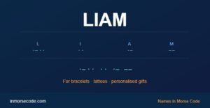 Liam in Morse Code