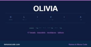 Olivia in Morse Code