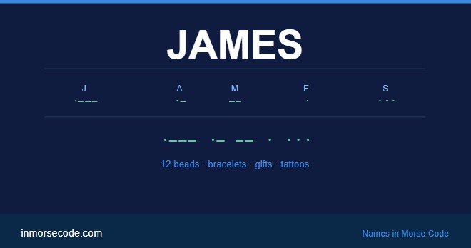 James in Morse Code